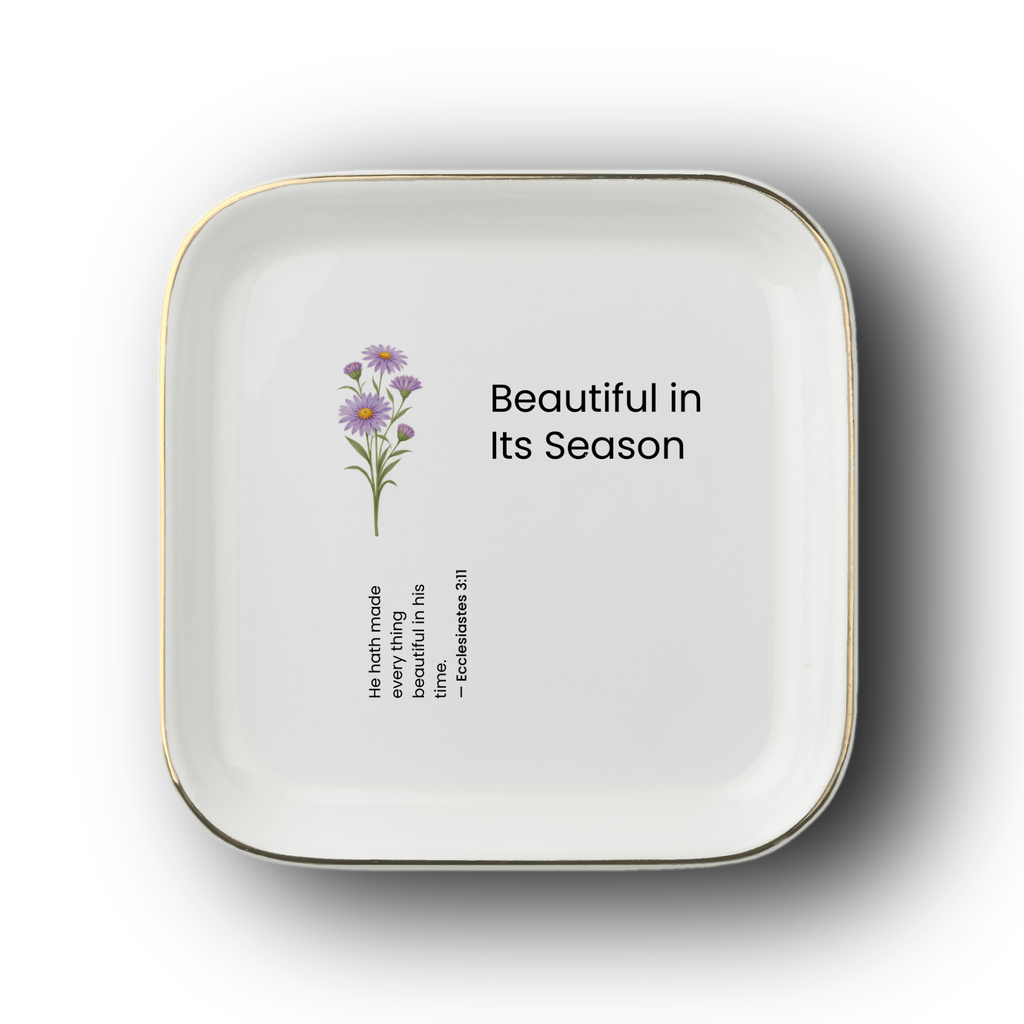 Beautiful in Its Season Jewelry Dish