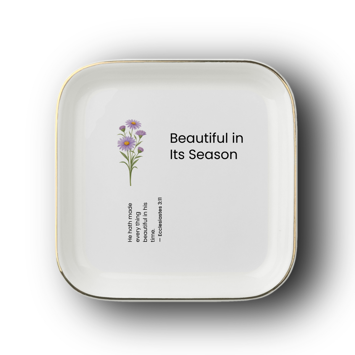 Beautiful in Its Season Jewelry Dish