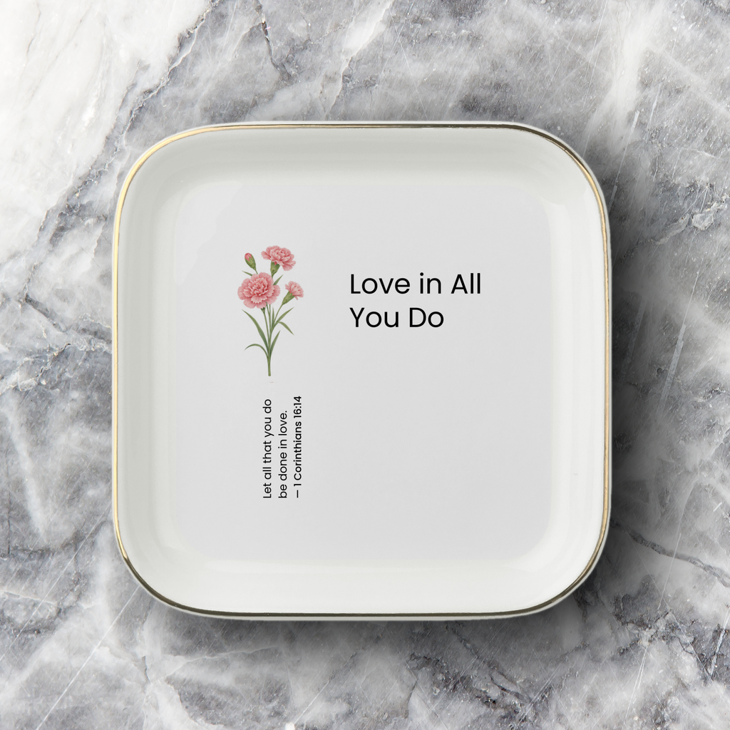 Love In All you Do Jewelry Dish
