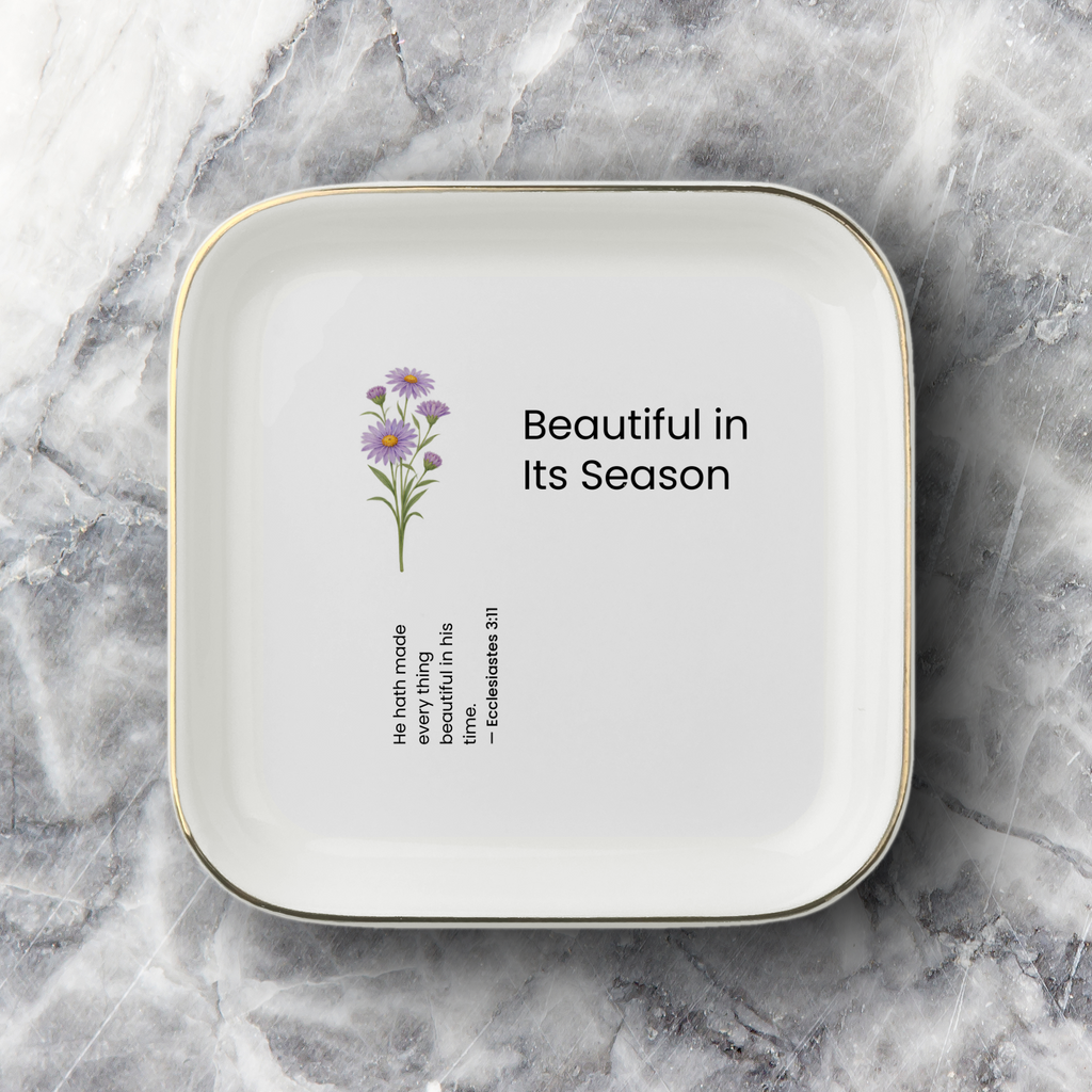 Beautiful in Its Season Jewelry Dish