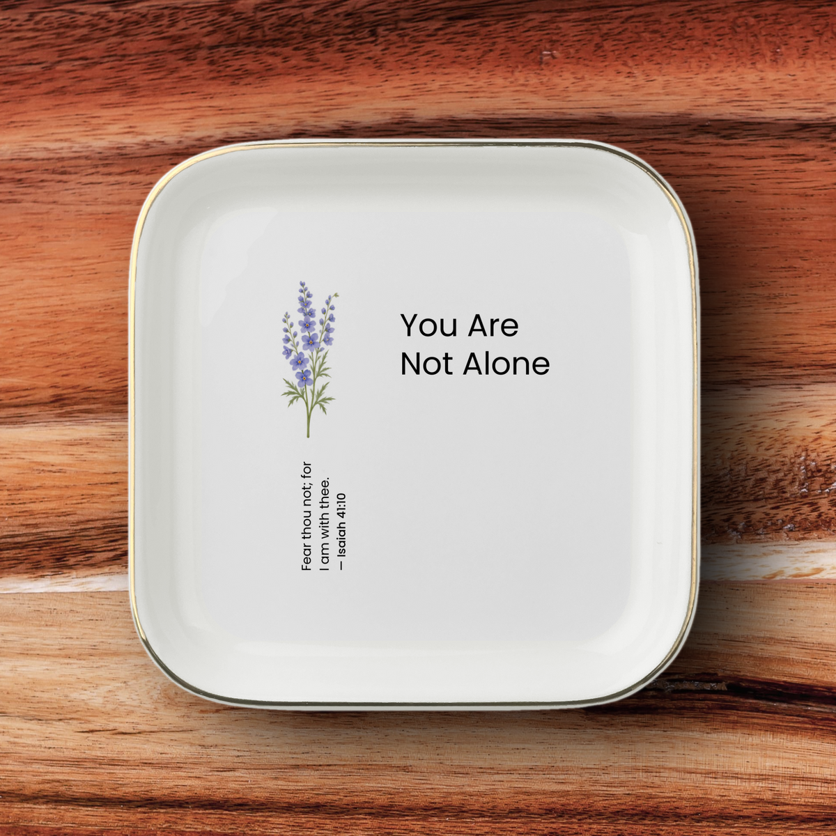 You Are Not Alone Jewelry Dish