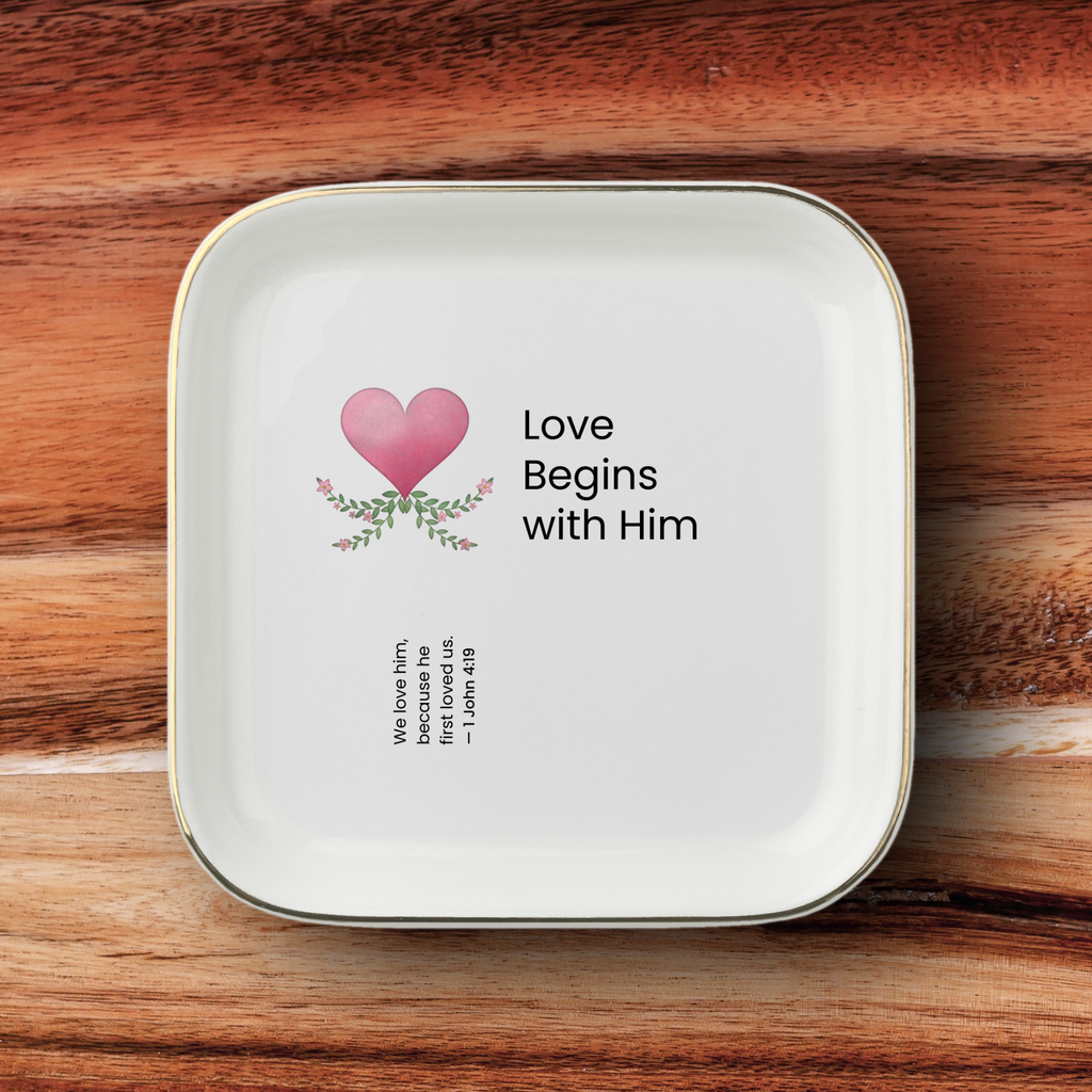 Love Begins with HIM Jewelry Dish
