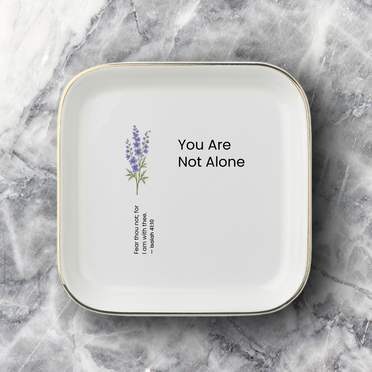 You Are Not Alone Jewelry Dish
