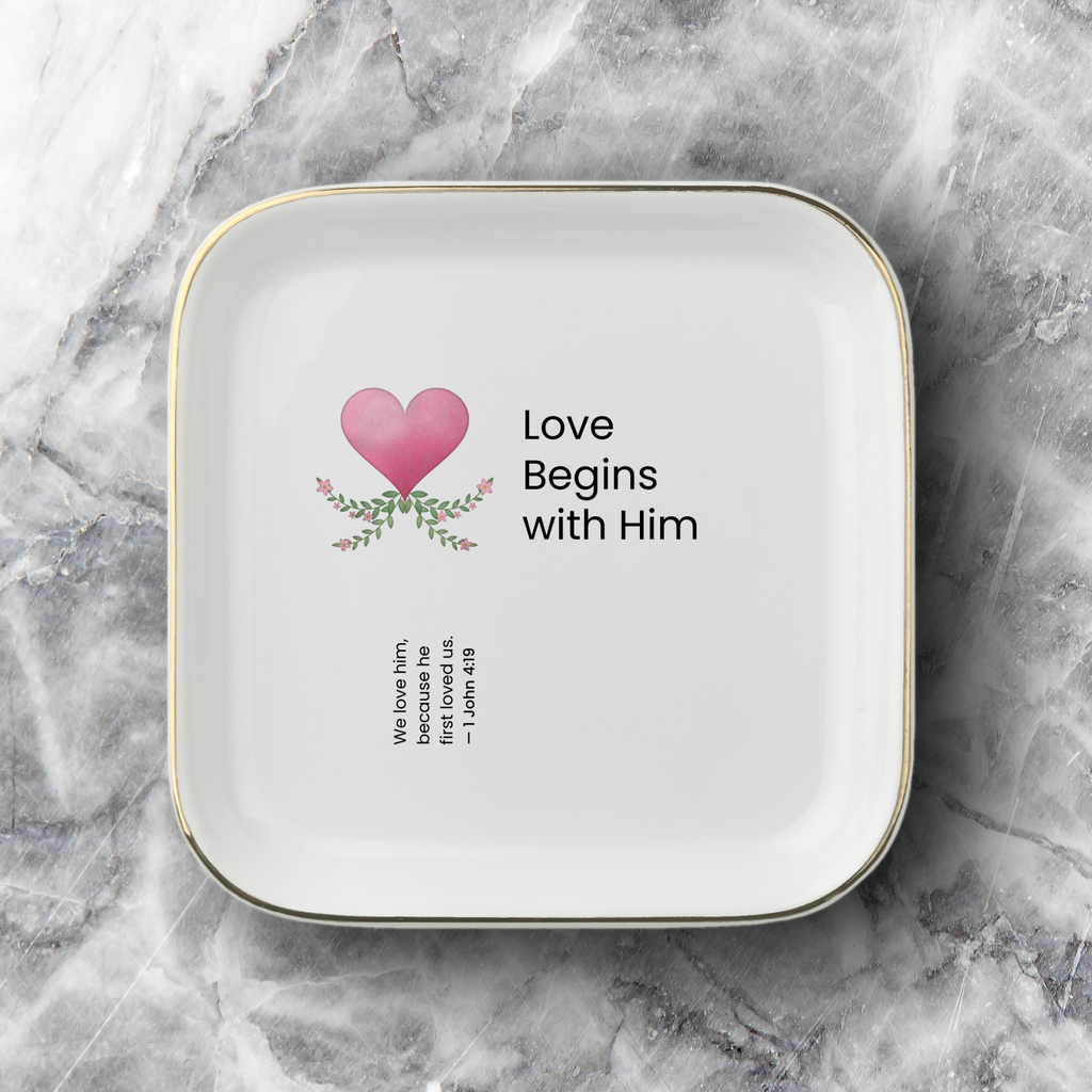 Love Begins with HIM Jewelry Dish