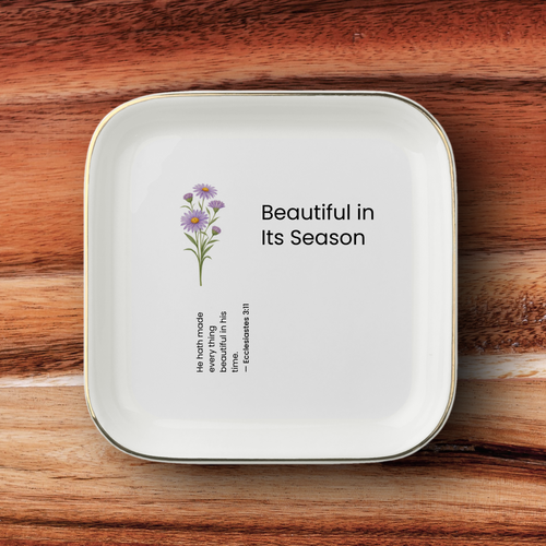 Beautiful in Its Season Jewelry Dish