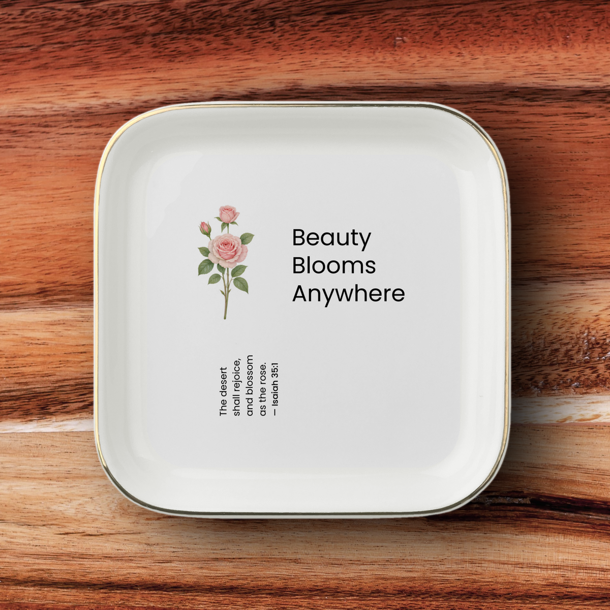 Beauty Blooms Anywhere Jewelry Dish