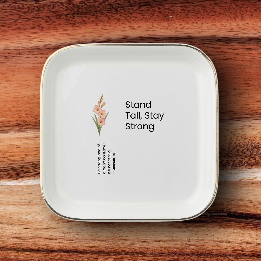 Stand Tall Say Strong Jewelry Dish
