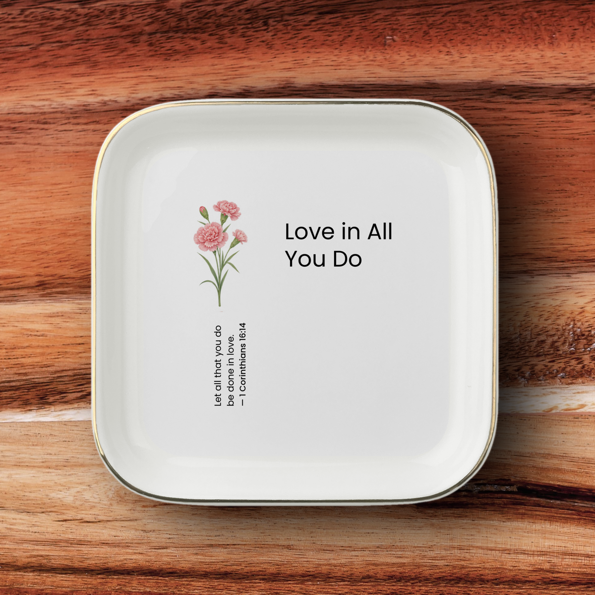 Love In All you Do Jewelry Dish