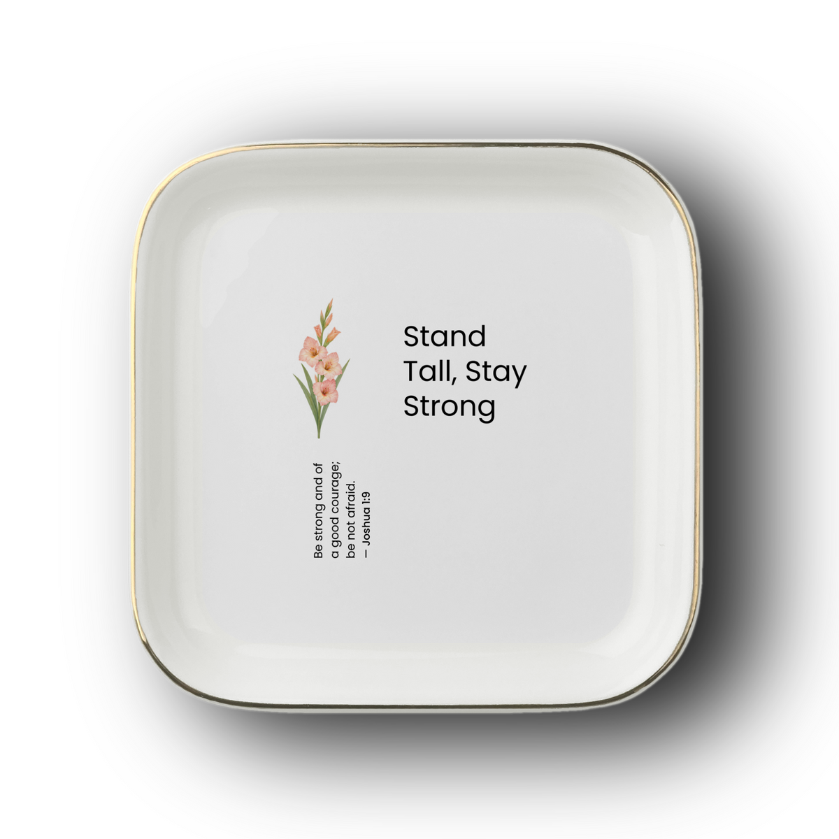Stand Tall Say Strong Jewelry Dish