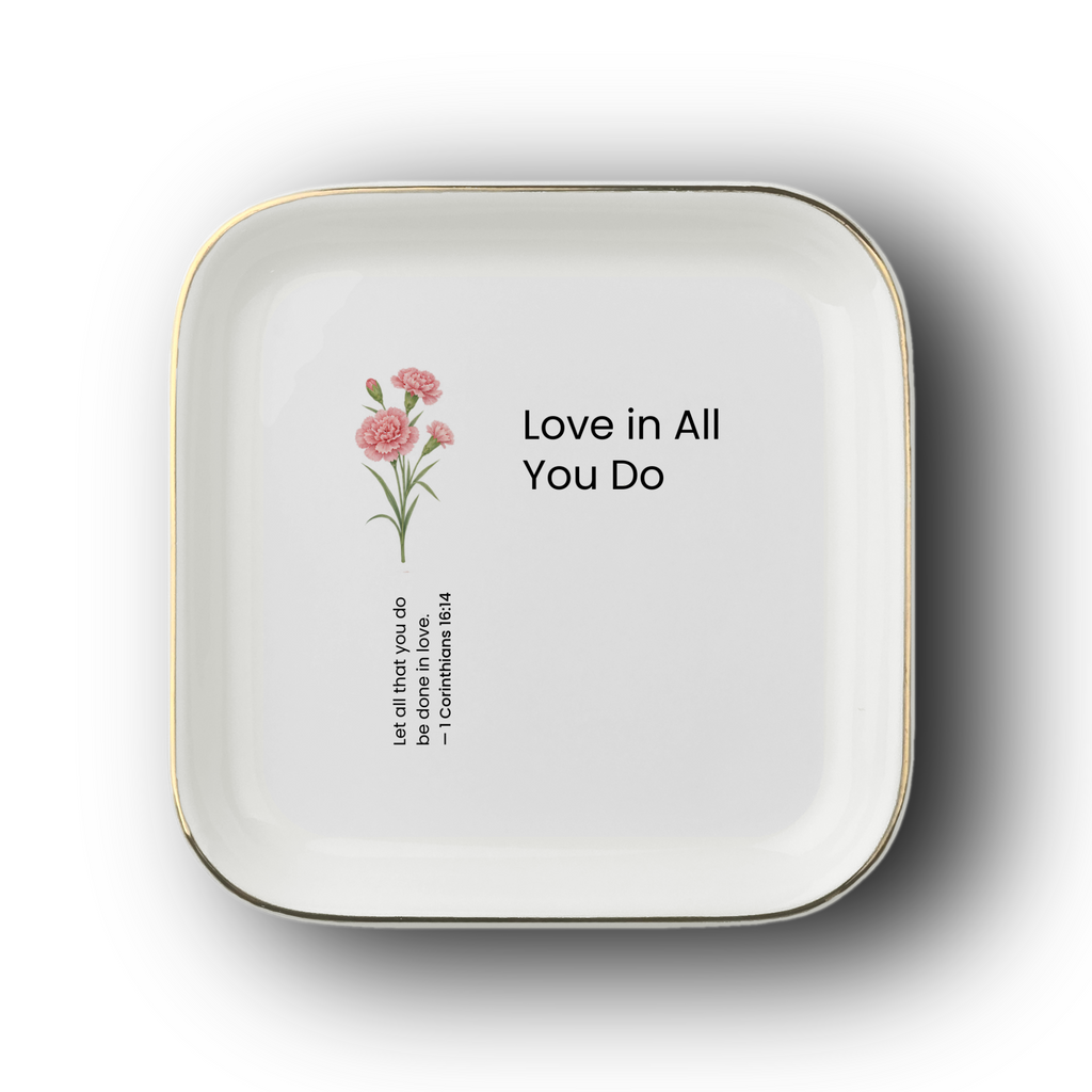 Love In All you Do Jewelry Dish