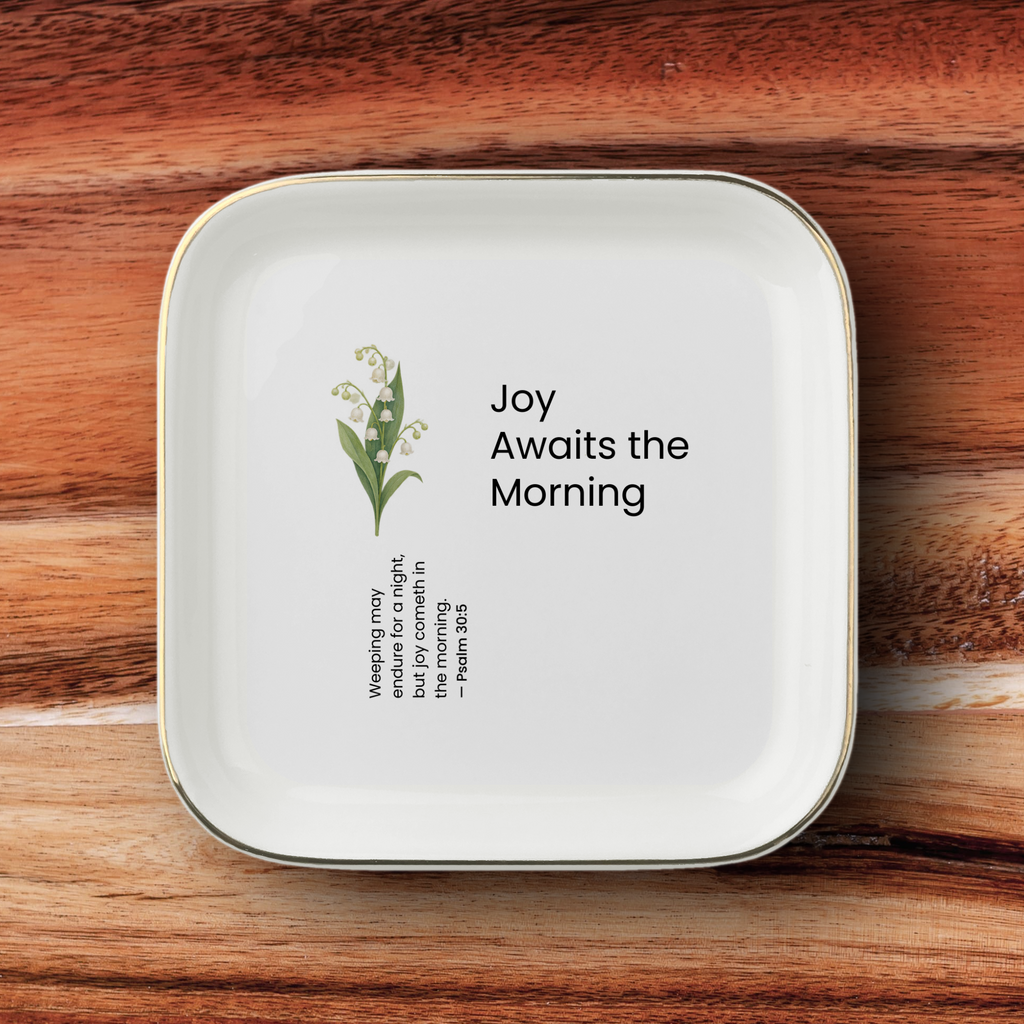 Joy Awaits The Morning Jewelry Dish